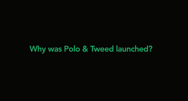 Why Did You Start Polo & Tweed